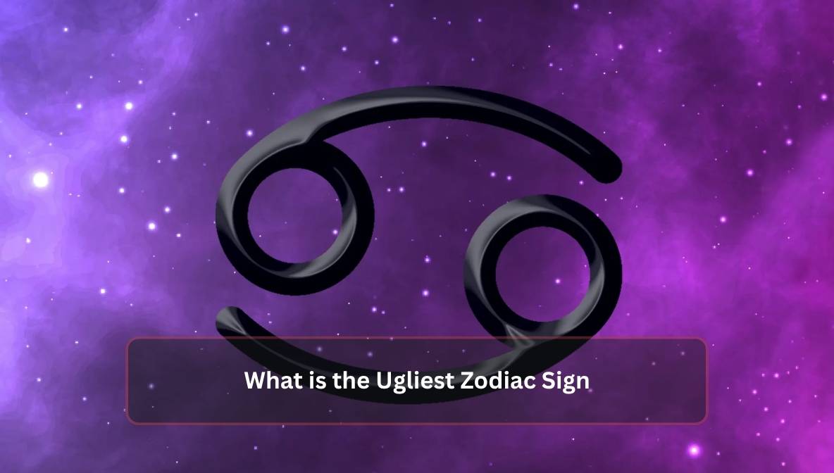 What is the Ugliest Zodiac Sign