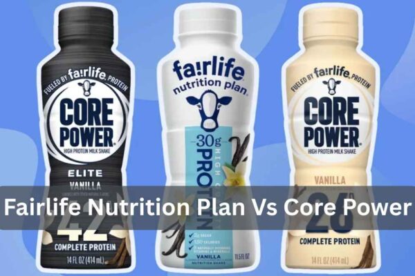 fairlife nutrition plan vs core power