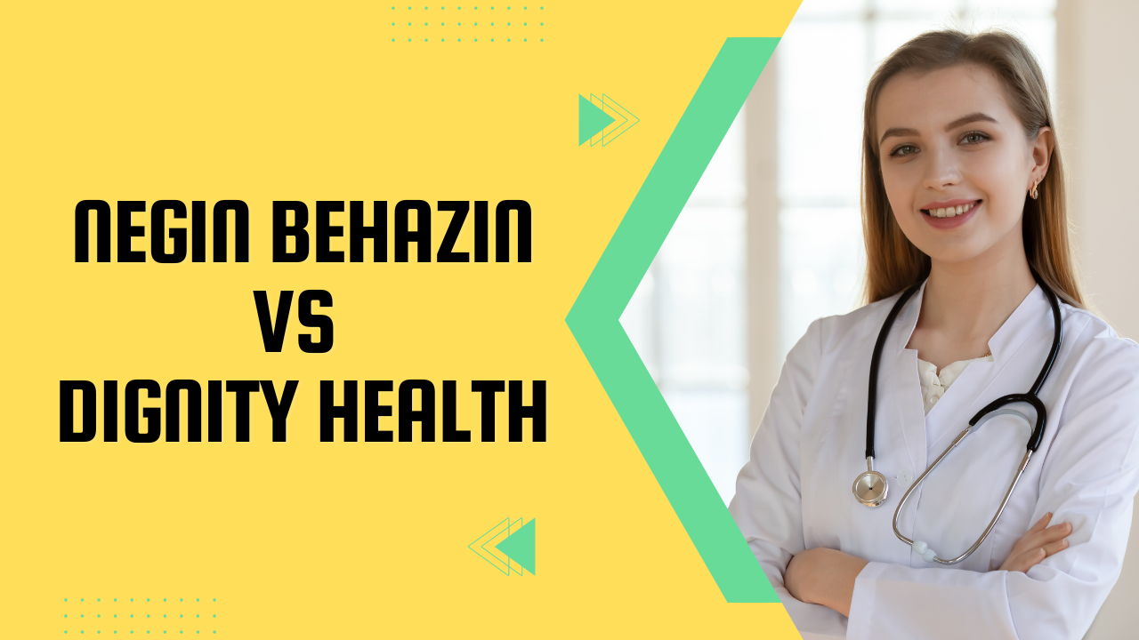 Negin Behazin Vs Dignity Health