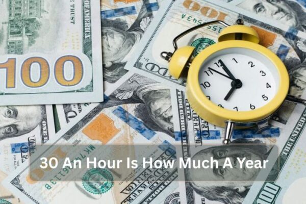 30 An Hour Is How Much A Year