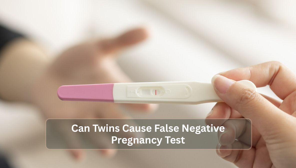 Can Twins Cause False Negative Pregnancy Test