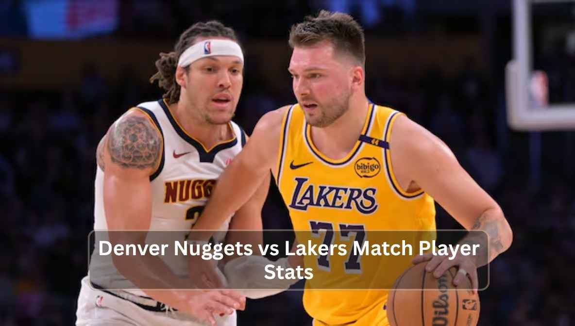 Denver Nuggets vs Lakers Match Player Stats
