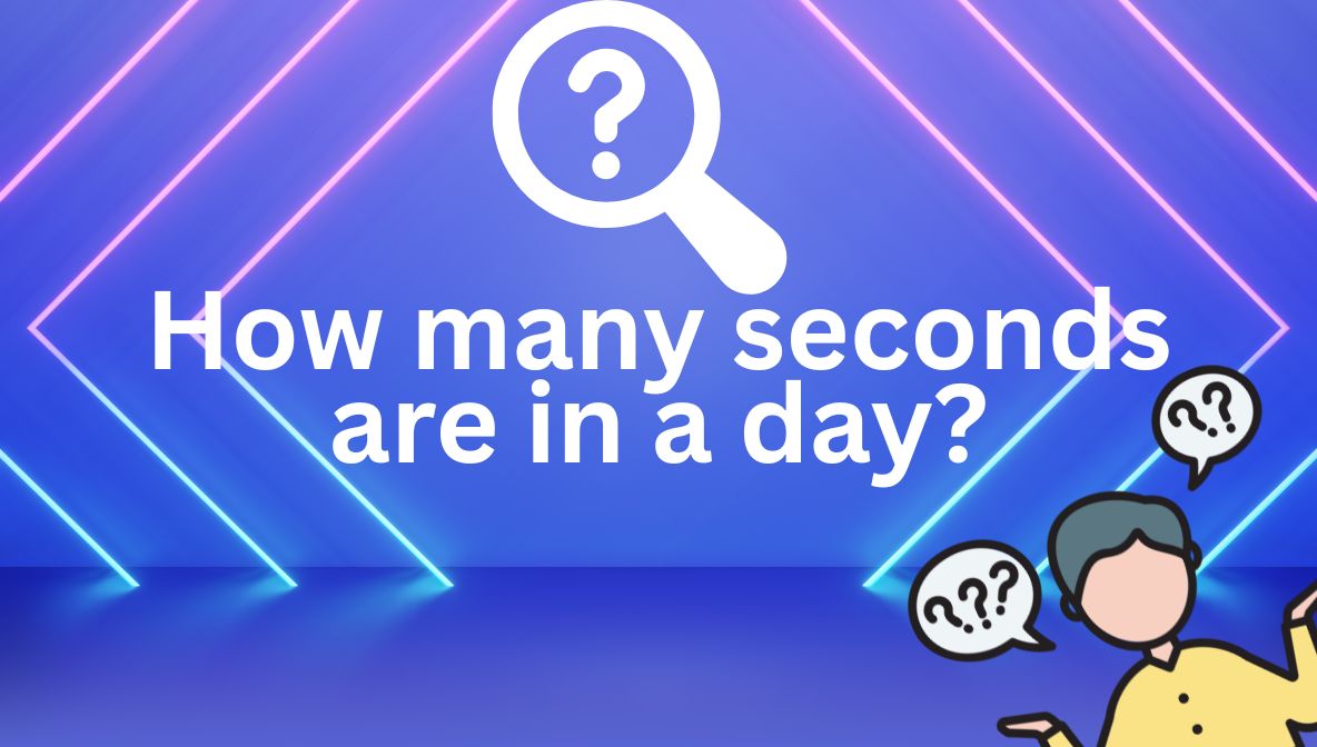How Many Seconds Are in a Day