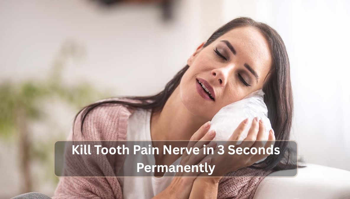 Kill Tooth Pain Nerve in 3 Seconds Permanently