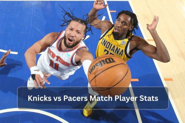 Knicks vs Pacers Match Player Stats