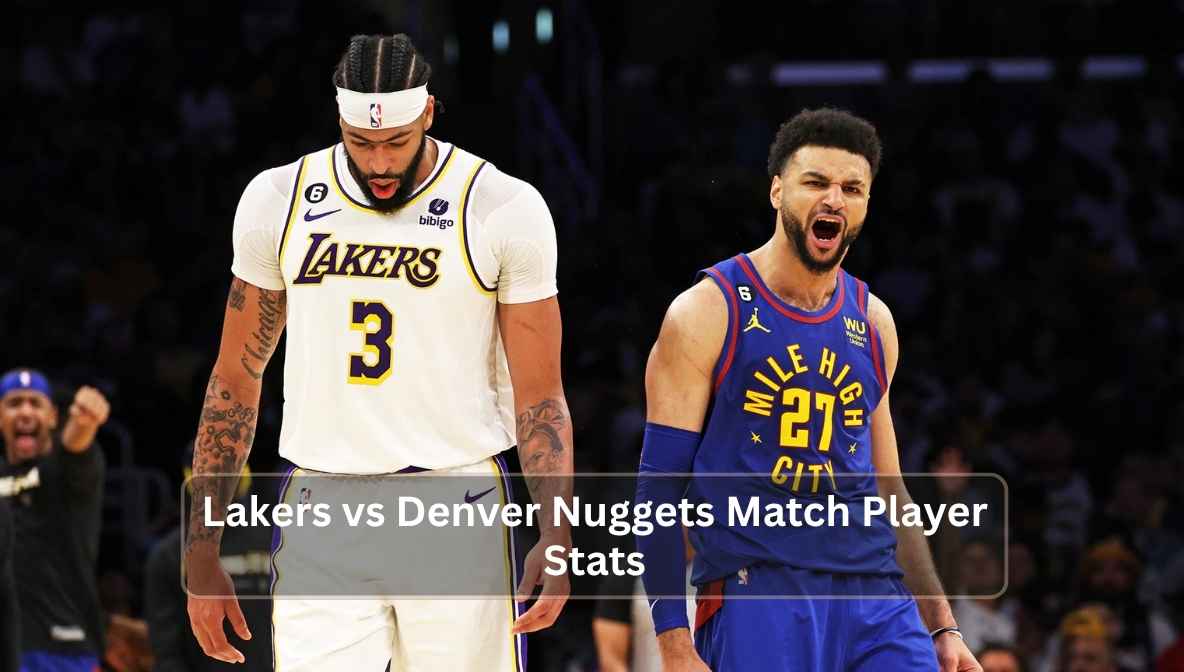 Lakers vs Denver Nuggets Match Player Stats