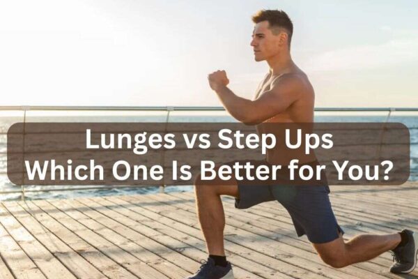 lunges vs step ups