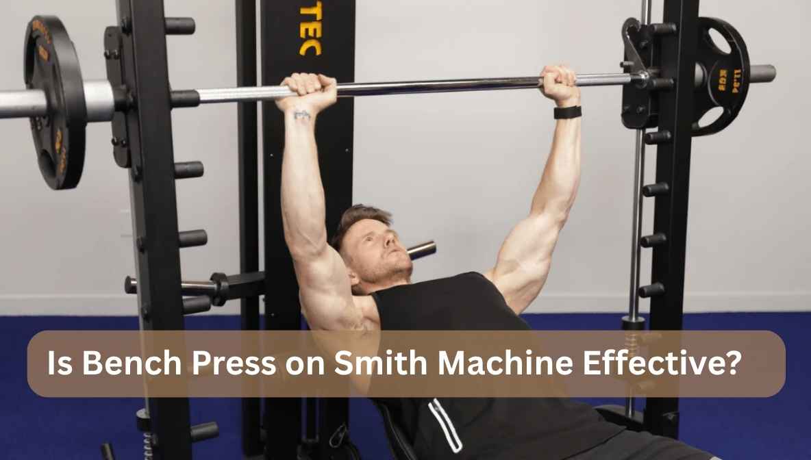 is bench press on smith machine effective
