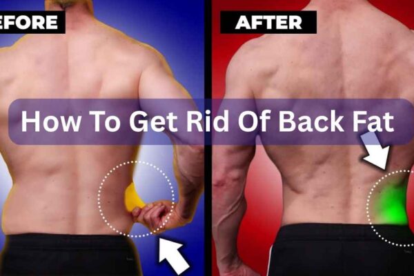 how to get rid of back fat