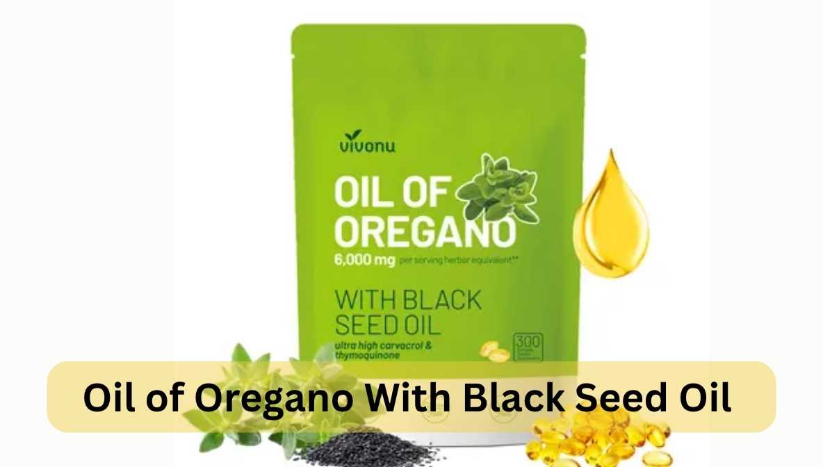 oil of oregano with black seed oil