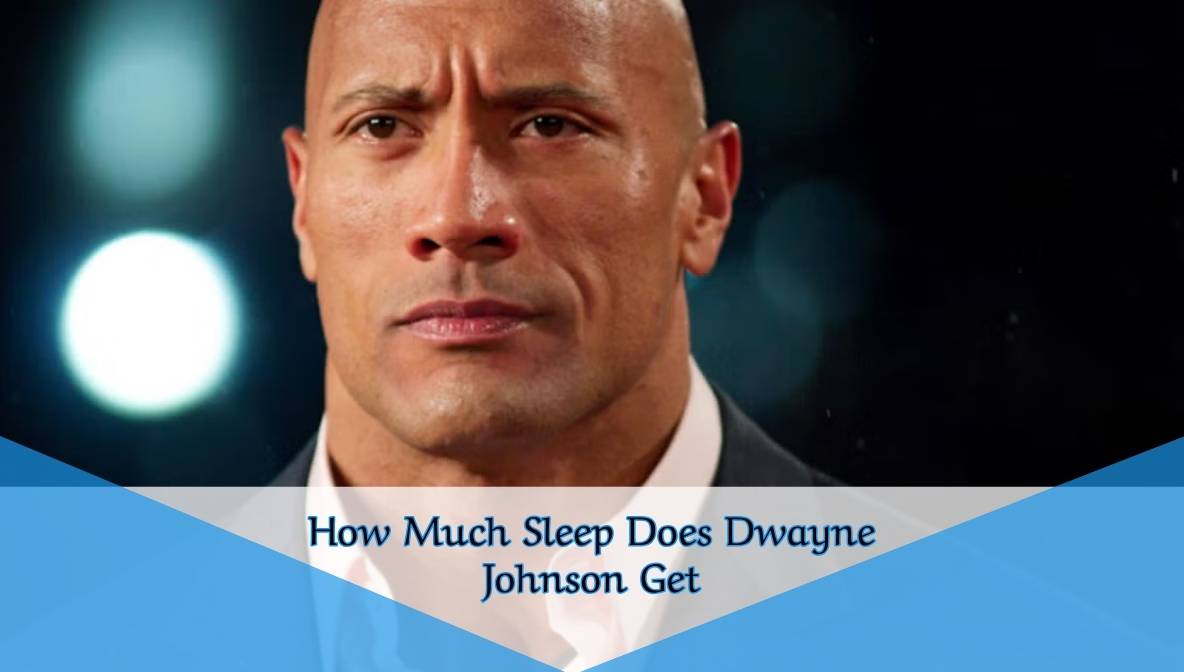 How Much Sleep Does Dwayne Johnson Get